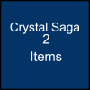 [Crystal Saga 2]  Items  (Contact me to select servers, items, quantities, prices, etc)